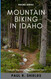 Idaho Mountain Biking: Exploring the various mountain bike locations