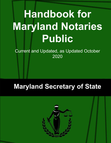 Handbook for Maryland Notaries Public: Current and Updated as Updated