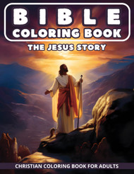 Bible Coloring Book for Adults: The Jesus Story