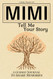 Mimi Tell Me Your Story