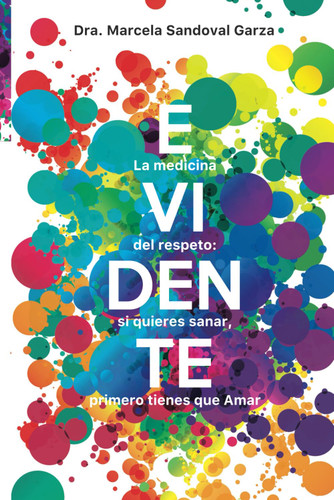 Evidente: La medicina del respeto: si quieres sanar primero tienes