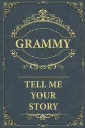 Grammy Tell Me Your Story
