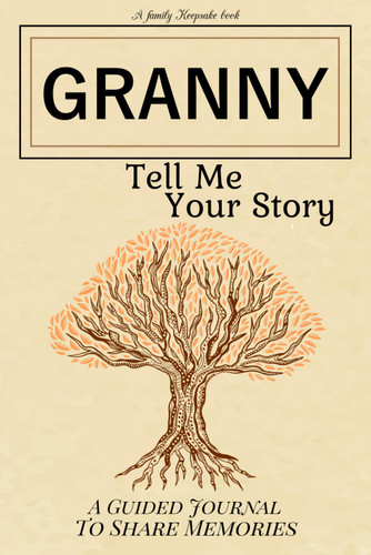 Granny Tell Me Your Story