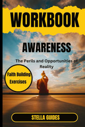 Workbook for Awareness by Anthony De Mello: The Perils and