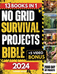 No Grid Survival Projects Bible: