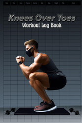 Knees Over Toes Workout Log Book