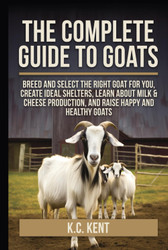 The Complete Guide To Goats