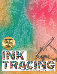 Ink Tracing: Reverse Fantasy Fairy Homes Coloring Book for Adults: