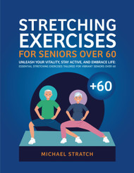 Stretching Exercises for Seniors Over 60