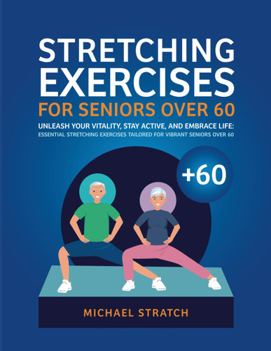 Stretching Exercises for Seniors Over 60