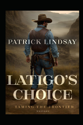 Latigo's Choice: Taming the Frontier