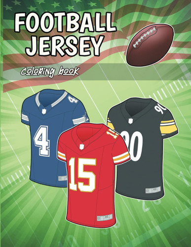 Football Jersey coloring Book: All 32 teams jerseys ready to color