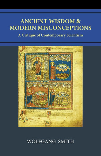 Ancient Wisdom and Modern Misconceptions: A Critique of Contemporary