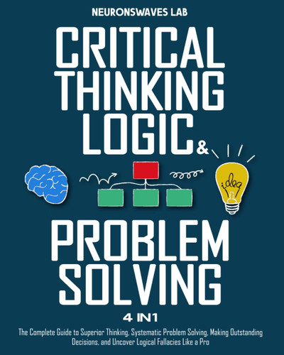 Critical Thinking Logic & Problem Solving