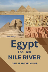Egypt Focused Nile River Cruise Travel Guide