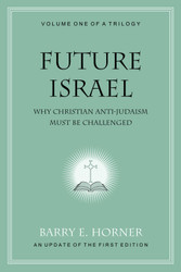 FUTURE ISRAEL: Why Christian Anti-Judaism must be challenged