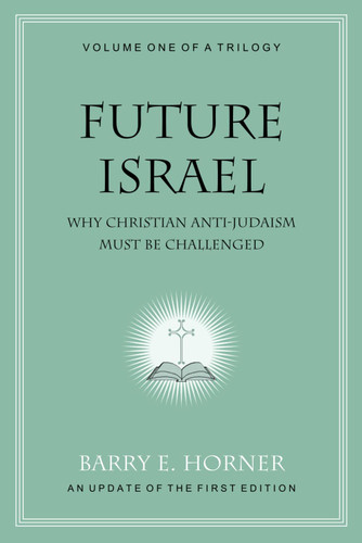 FUTURE ISRAEL: Why Christian Anti-Judaism must be challenged