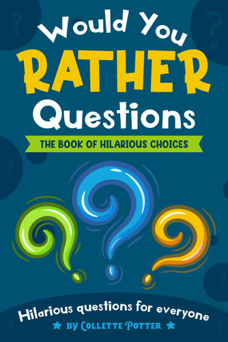 Would You Rather Questions