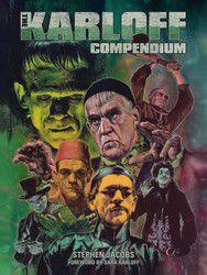 The Karloff Compendium: The Films TV Radio Theatrical Work and More