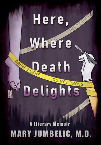 Here Where Death Delights: A Literary Memoir