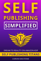 Self-Publishing Simplified: How to Publish a Book on Amazon KDP for