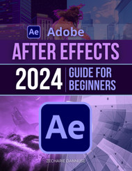 Adobe After Effects 2024 Guide For Beginners