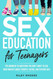 Sex Education for Teenagers: Answers to Questions You Don'T Want to