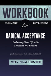 Workbook For Radical Acceptance: Embracing Your Life with The Heart