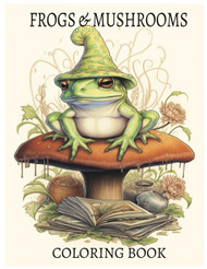 Frogs & Mushrooms Coloring book: Adult and children stress relief