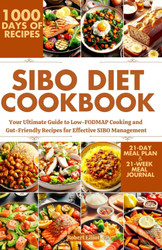 SIBO Diet Cookbook: Your Ultimate Guide to Low-FODMAP Cooking and