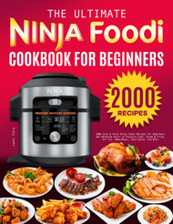 The Ultimate Ninja Foodi Cookbook for Beginners