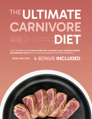 The Ultimate Carnivore Diet