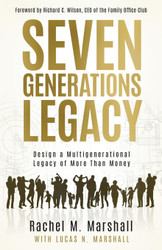 Seven Generations Legacy: Design a Multigenerational Legacy of More