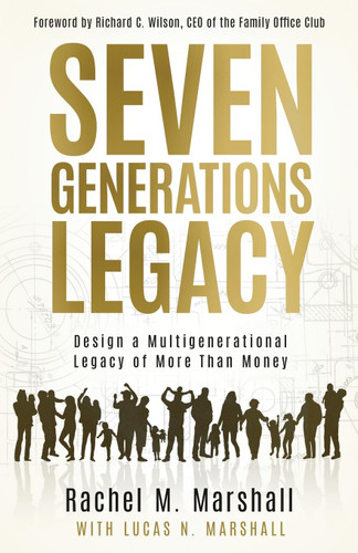 Seven Generations Legacy: Design a Multigenerational Legacy of More