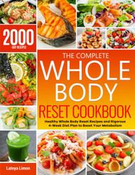 The Complete Whole Body Reset Cookbook