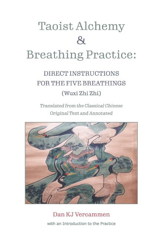 Taoist Alchemy and Breathing Practice: Direct Instructions for the