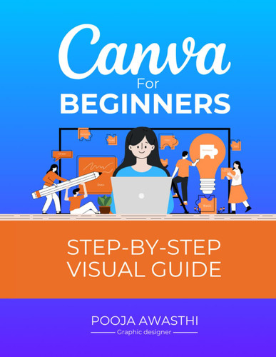 Canva For Beginners Step by Step Visual guide