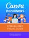 Canva For Beginners Step by Step Visual guide