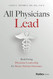 All Physicians Lead: Redefining Physician Leadership for Better