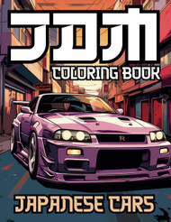 JDM Coloring Book: Over 50 Ultimate Designs of Japanese Cars Created