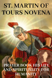 St. Martin of tours novena prayer book his life and spirituality for
