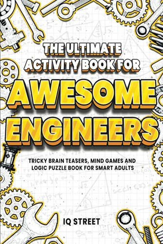 The Ultimate Activity Book for Awesome Engineers