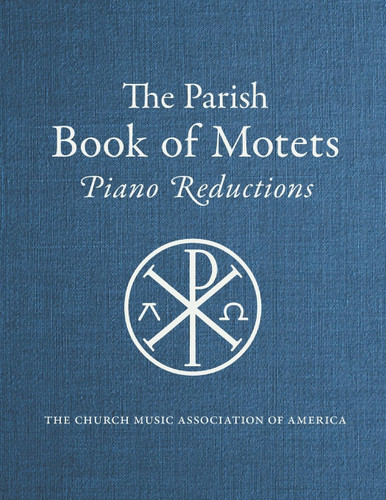 Parish Book of Motets Piano Reductions