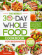 The Newest 30-Day Whole Food Cookbook for Beginners