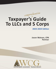 Taxpayer's Comprehensive Guide to LLCs and S Corps