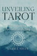 Unveiling Tarot: 78 Catalysts for Personal Awakening