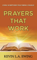 Prayers That Work: Using Scriptures That Bring Change