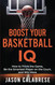 Boost Your Basketball IQ: How to Think the Game Be the Smartest