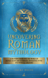 Uncovering Roman Mythology