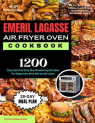 Emeril Lagasse 26-QT French Door Air Fryer Oven Cookbook